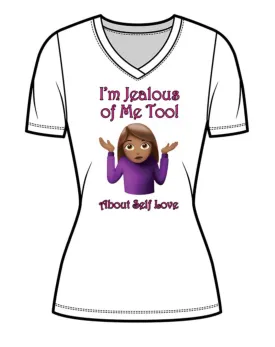 I’M JEALOUS OF ME TOO T-Shirt